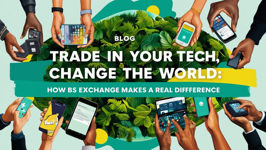 Trade In Your Tech, Change the World: How BS Exchange Makes a Real Difference