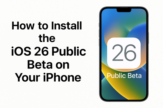 How to Install the iOS 26 Public Beta on Your iPhone
