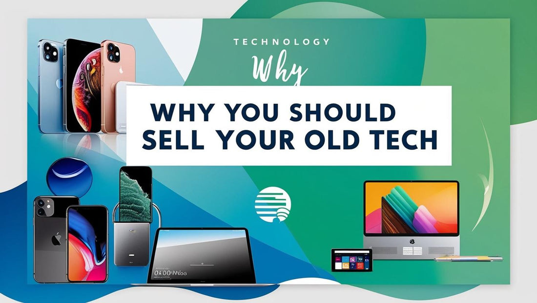 ♻️ Why You Should Sell Your Old Tech (Instead of Letting It Gather Dust)
